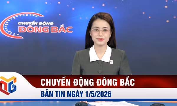 Chuyển động Đông Bắc ngày 1/5/2026