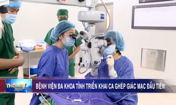 Bệnh viện Đa khoa tỉnh triển khai ca ghép giác mạc đầu tiên