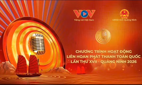 Liên hoan Phát thanh toàn quốc lần thứ XVII - Quảng Ninh 2026