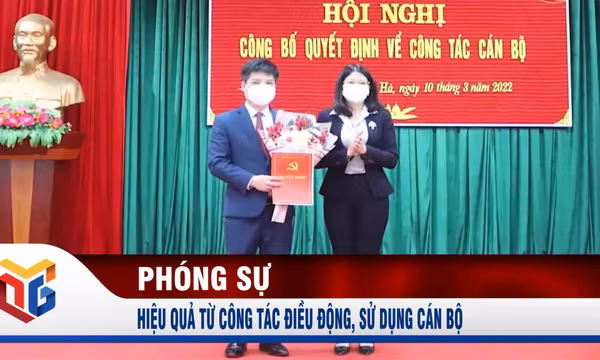 Hiệu quả từ công tác điều động, sử dụng cán bộ