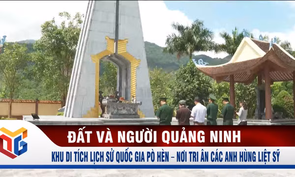 Khu di tích lịch sử quốc gia Pò Hèn – Nơi tri ân các anh hùng liệt sỹ