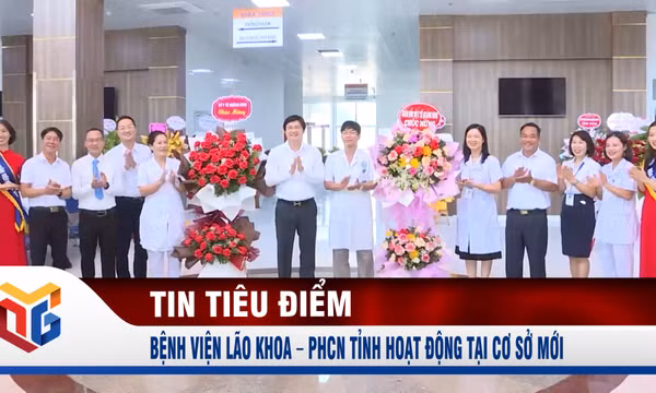 Bệnh viện Lão khoa – Phục hồi chức năng tỉnh hoạt động tại cơ sở mới