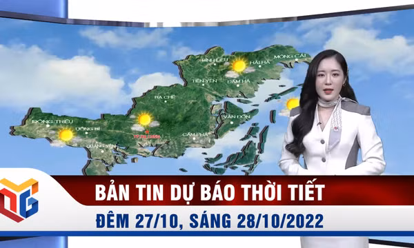 Bản tin dự báo thời tiết đêm 27, ngày 28/10/2022