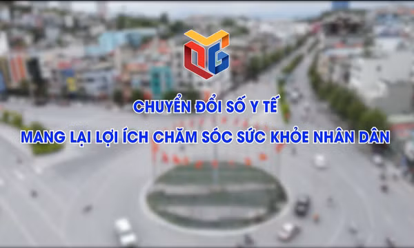 Chuyển đổi số y tế mang lại lợi ích chăm sóc sức khỏe nhân dân