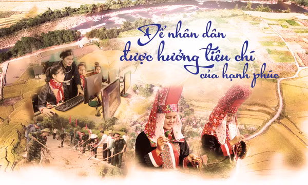 Luôn vì mục tiêu hạnh phúc của nhân dân