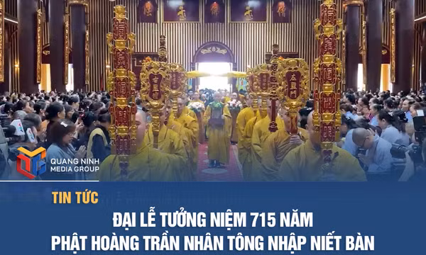 Đại lễ tưởng niệm 715 năm Phật hoàng Trần Nhân Tông nhập niết bàn