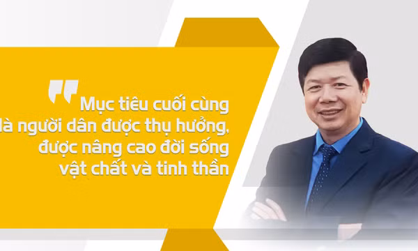 Bài 1: Mục tiêu cuối cùng là người dân được thụ hưởng, được nâng cao đời sống vật chất và tinh thần