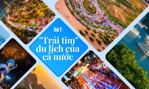  "Trái tim" du lịch của cả nước