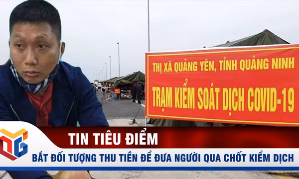 Bắt đối tượng thu tiền để đưa người qua chốt kiểm dịch cầu Bạch Đằng