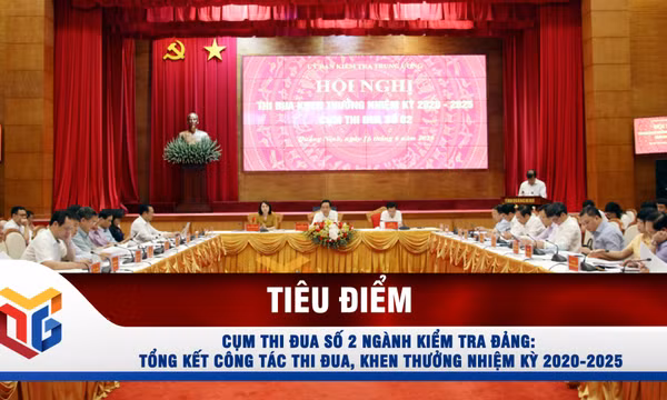 Cụm thi đua số 2 ngành Kiểm tra Đảng: Tổng kết công tác thi đua, khen thưởng nhiệm kỳ 2020-2025