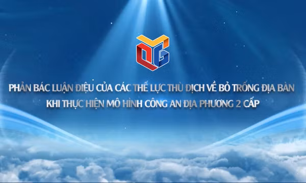 Phản bác luận điệu của các thế lực thù địch khi thực hiện mô hình công an địa phương 2 cấp