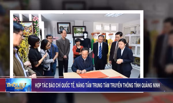 Hợp tác báo chí quốc tế, nâng tầm Trung tâm Truyền thông tỉnh Quảng Ninh