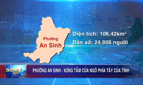 Phường An Sinh - Xứng tầm cửa ngõ phía Tây của tỉnh