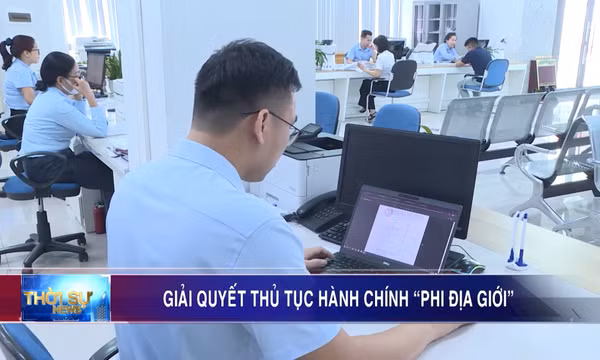 Giải quyết thủ tục hành chính “phi địa giới”