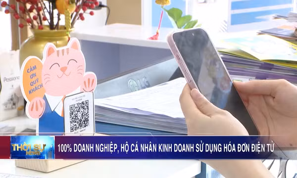 100% các doanh nghiệp, hộ, cá nhân kinh doanh sử dụng HĐĐT