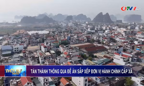 Tán thành thông qua đề án sắp xếp đơn vị hành chính cấp xã