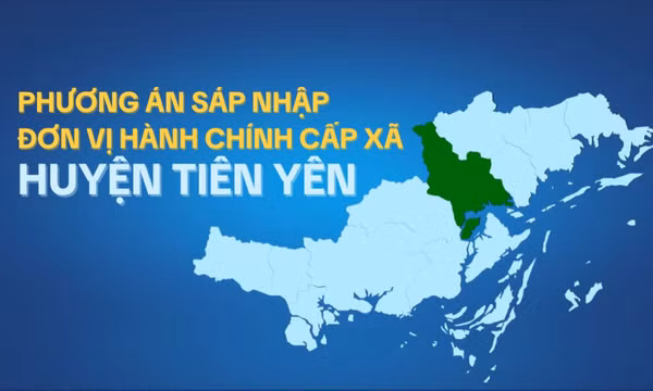 Phương án sắp xếp đơn vị hành chính cấp xã của huyện Tiên Yên
