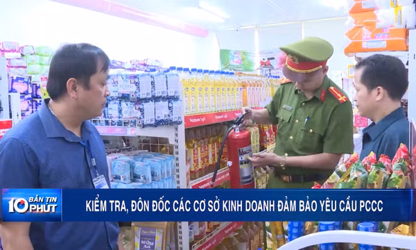 Kiểm tra, đôn đốc các cơ sở kinh doanh đảm bảo yêu cầu PCCC