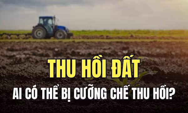 Đối tượng bị cưỡng chế thu hồi đất và 4 điều kiện cần biết theo quy định mới