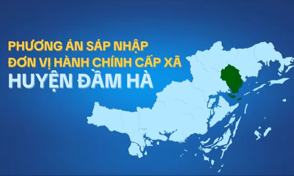 Phương án sắp xếp đơn vị hành chính cấp xã của huyện Đầm Hà