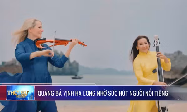 Quảng bá Vịnh Hạ Long nhờ sức hút người nổi tiếng