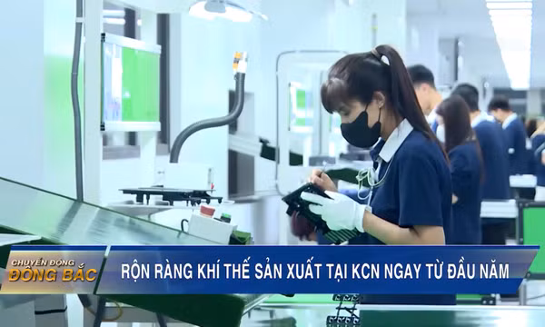 Rộn ràng khí thế sản xuất tại KCN ngay từ đầu năm