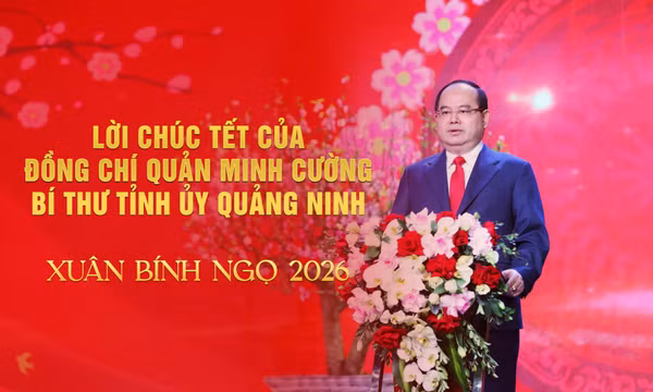 Lời chúc Tết Bính Ngọ 2026 của đồng chí Quản Minh Cường, Bí thư Tỉnh uỷ, Trưởng Đoàn ĐBQH tỉnh Quảng Ninh