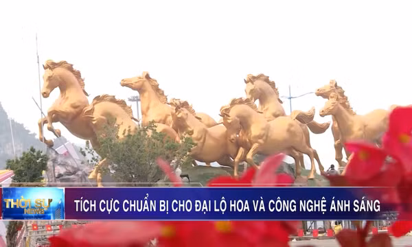 Tích cực chuẩn bị cho Đại lộ hoa và công nghệ ánh sáng