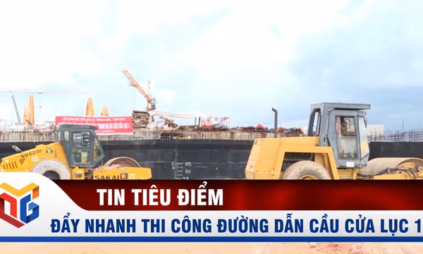 Đẩy nhanh tiến độ thi công đường dẫn cầu Cửa Lục 1