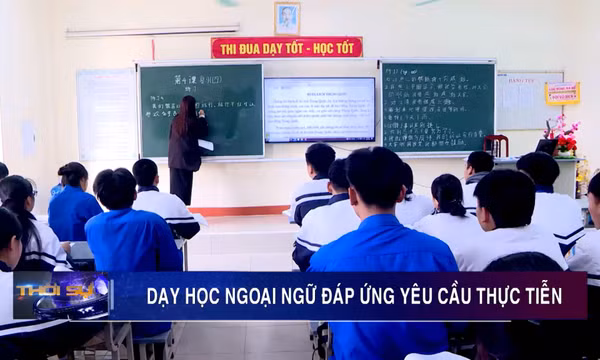 Dạy học ngoại ngữ đáp ứng yêu cầu thực tiễn