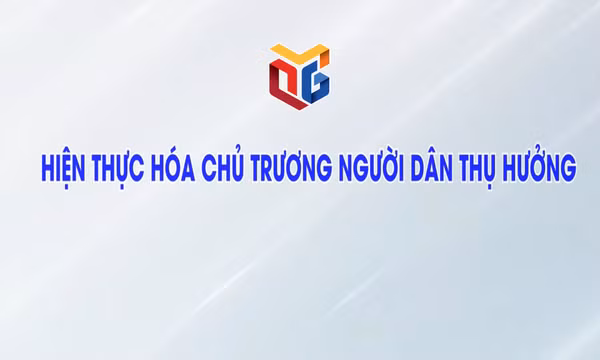 Hiện thực hóa chủ trương người dân thụ hưởng