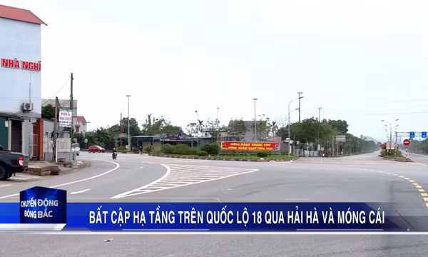 Bất cập hạ tầng trên quốc lộ 18 qua Hải Hà và Móng Cái
