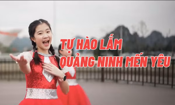 Tự hào lắm Quảng Ninh mến yêu
