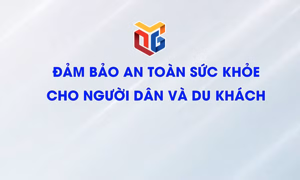 Đảm bảo an toàn sức khỏe cho người dân và du khách