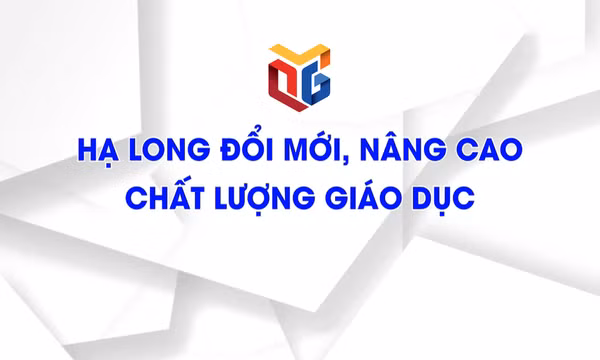 Hạ Long đổi mới, nâng cao chất lượng giáo dục