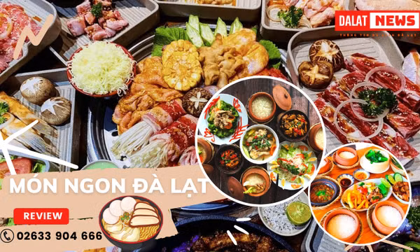 Món ngon Đà Lạt không thể bỏ lỡ - Cùng DalatNews khám phá ngay