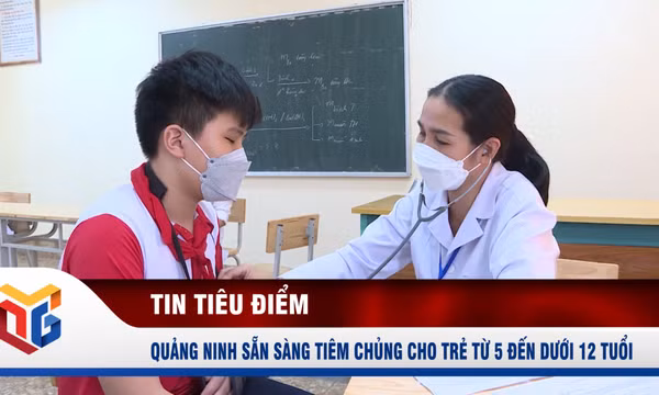 Quảng Ninh sẵn sàng tiêm chủng cho trẻ từ 5 đến dưới 12 tuổi