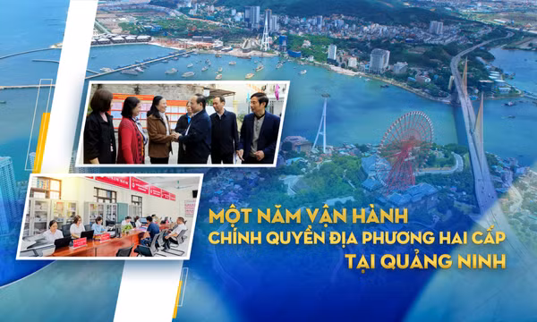 Một năm vận hành chính quyền địa phương hai cấp tại Quảng Ninh