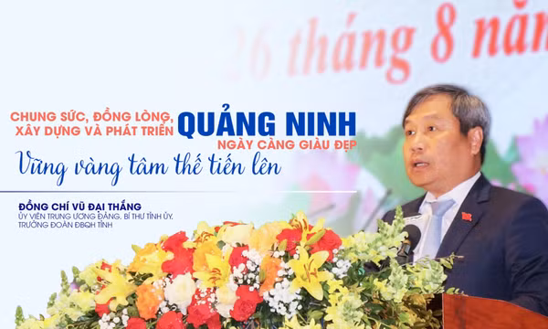 Chung sức, đồng lòng, xây dựng và phát triển Quảng Ninh ngày càng giàu đẹp, vững vàng tâm thế tiến lên