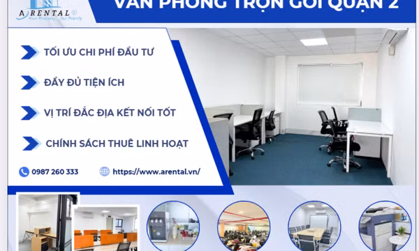 Doanh nghiệp tối ưu chi phí vận hành với Văn phòng trọn gói tại Quận 2 (cũ) của Arental Vietnam