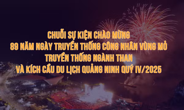 Chuỗi sự kiện chào mừng 89 năm Ngày Truyền thống Công nhân Vùng Mỏ – Truyền thống ngành Than và kích cầu du lịch Quảng Ninh