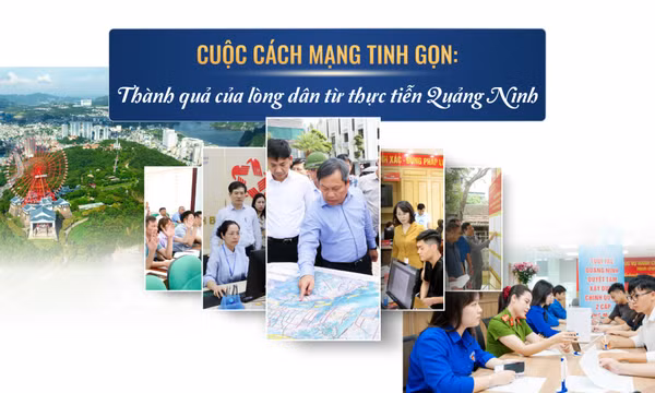 Cuộc cách mạng tinh gọn - Thành quả của lòng dân từ thực tiễn Quảng Ninh