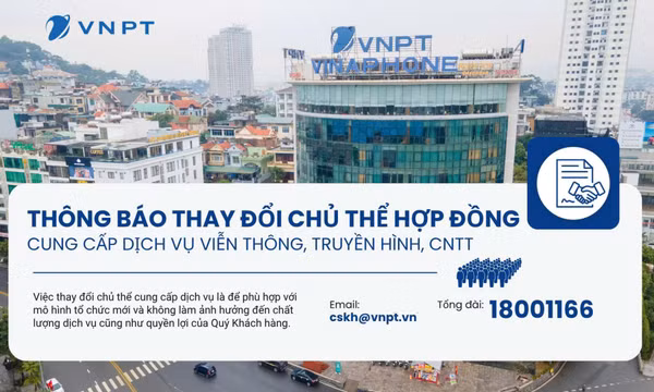 VNPT THÔNG BÁO THAY ĐỔI CHỦ THỂ HỢP ĐỒNG CUNG CẤP DỊCH VỤ VIỄN THÔNG, TRUYỀN HÌNH, CNTT 