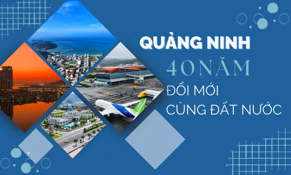 Quảng Ninh 40 năm đổi mới cùng đất nước