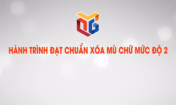 Hành trình đạt chuẩn xóa mù chữ mức độ 2