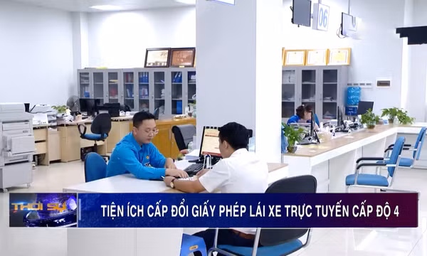 Tiện ích cấp đổi GPLX trực tuyến cấp độ 4