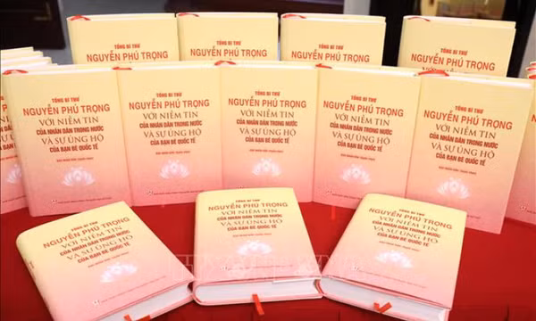Ra mắt cuốn sách 'Tổng Bí thư Nguyễn Phú Trọng với niềm tin của nhân dân trong nước và sự ủng hộ của bạn bè quốc tế'