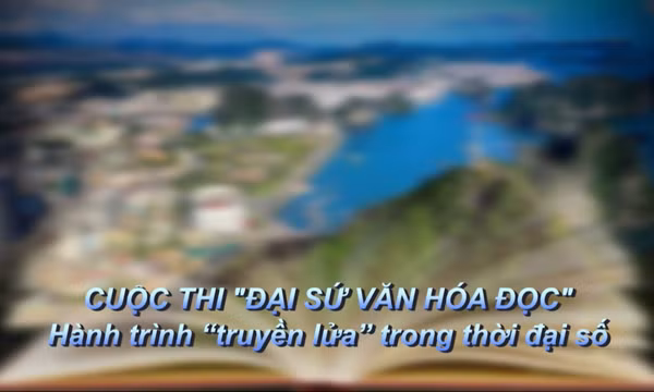 Cuộc thi Đại sứ văn hóa đọc – Hành trình "truyền lửa" trong thời đại số