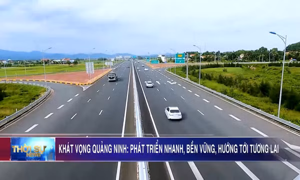 Khát vọng Quảng Ninh: Phát triển nhanh, bền vững, hướng tới tương lai