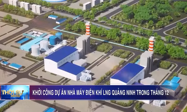 Khởi công dự án Nhà máy điện khí LNG Quảng Ninh trong tháng 12